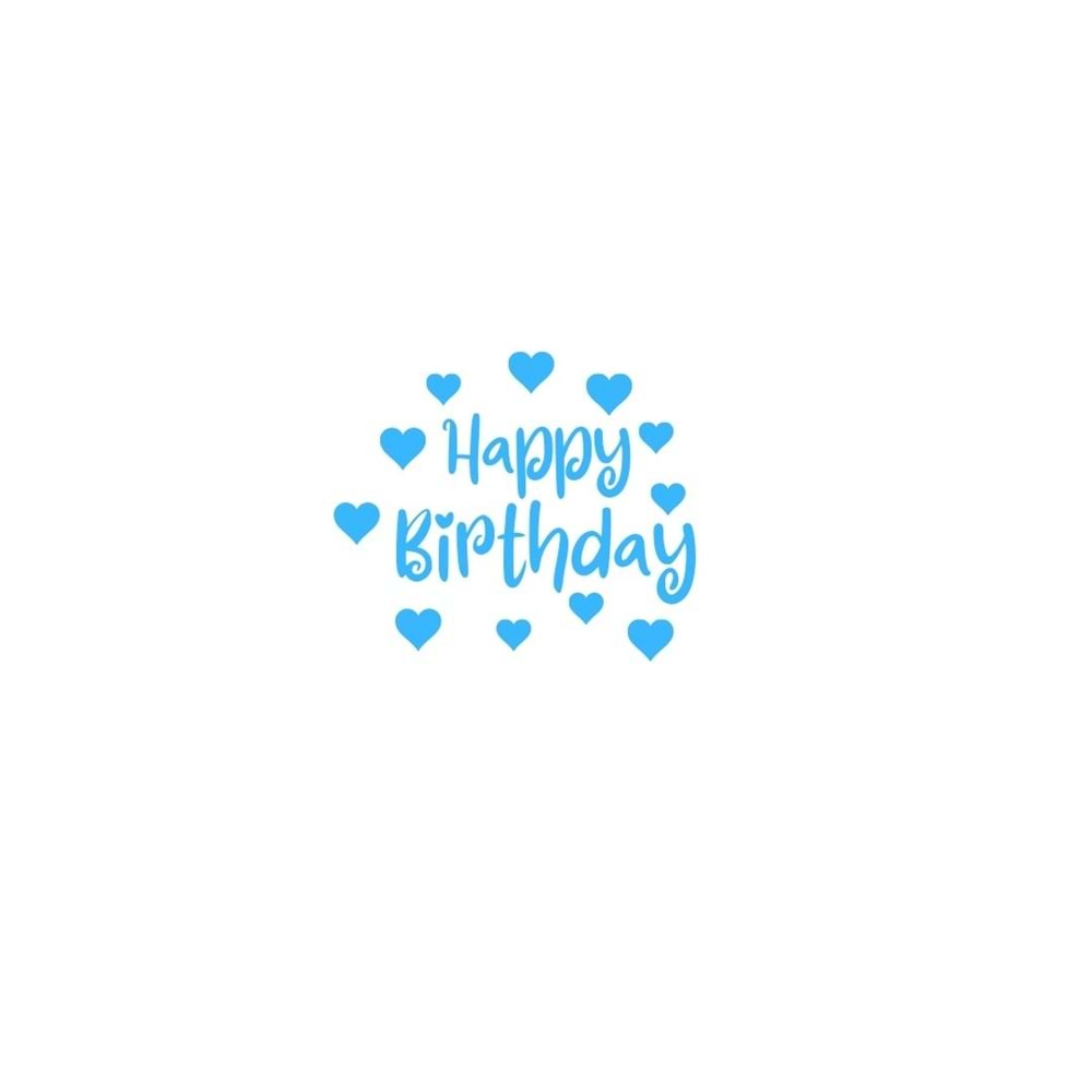 Happy Birthday Yazılı Kalp Figürlü Mavi Renk Yapışkanlı Sticker 25x30 Cm