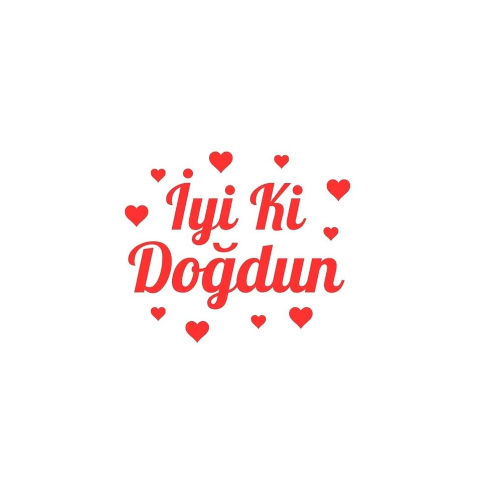 İyi ki Doğdun Yazılı Kalp Figürlü Kırmızı Renk Yapışkanlı Sticker 25x30 Cm