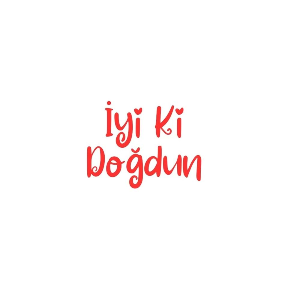 İyi ki Doğdun Yazılı Kırmızı Renk Yapışkanlı Sticker 25x30 Cm